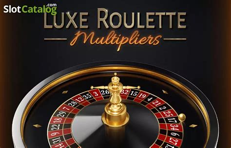 Slot Luxe Roulette Multipliers